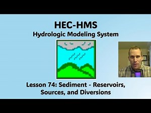 HEC HMS Lesson 74 - Sediment - Reservoirs, Sources, and Diversions