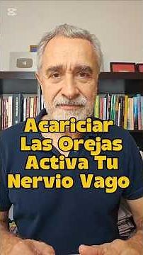 Acariciar las orejas activa tu nervio vago