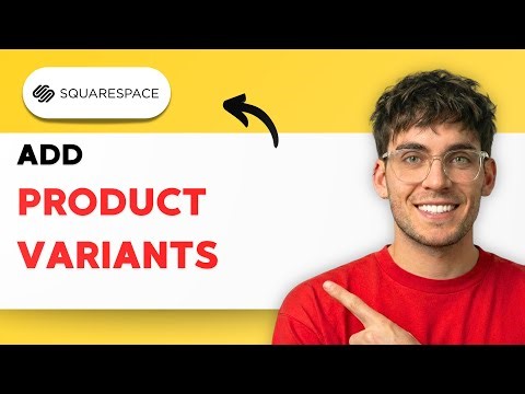 How to Add Product Variants in Squarespace [2026 Full Guide]