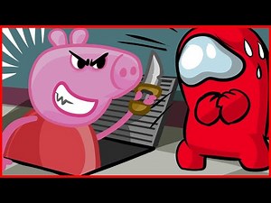 Peppa Pig is Impostor in Among Us Animation