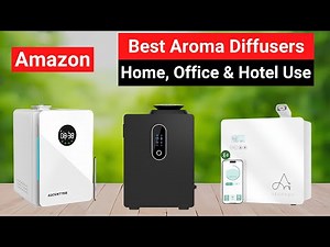 Top 5 Best Aroma Diffusers on Amazon | For Home, Office & Hotel Use
