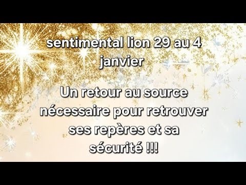 ♌️ sentimental lion. Un retour au source nécessaire pour retrouver ses repères et sa sécurité !!!