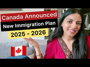 Breaking news! Canada’s announced NEW Immigration Plan for 2025 - 2026