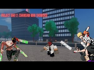 Project baki 2: Chainsaw man showcase