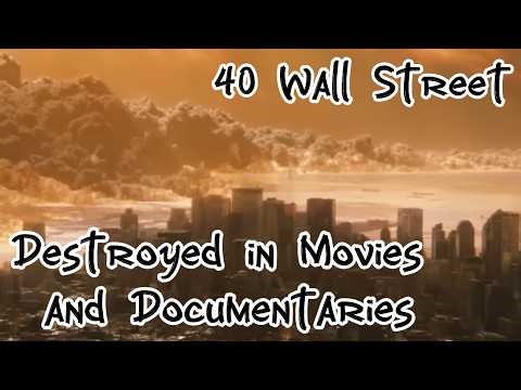 40 Wall Street Destroyed in Movies and Documentaaries