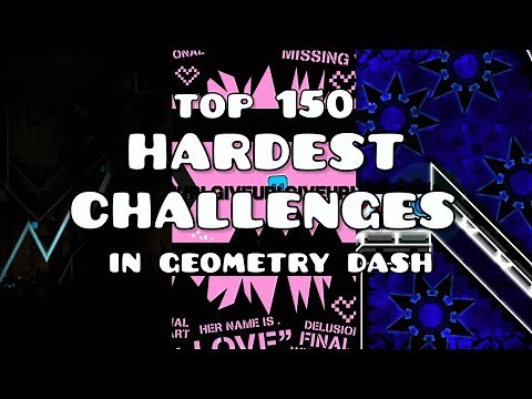 [4K 60FPS] THE TOP 150 HARDEST CHALLENGES IN GEOMETRY DASH