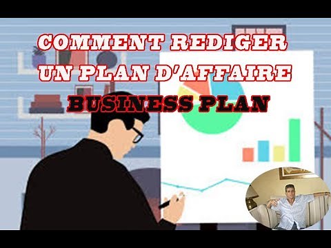 COMMENT FAIRE SON PLAN D'AFFAIRE ETAPE PAR ETAPE, LE BUSINESS PLAN