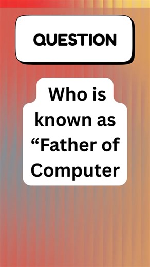 Who is the father of computer #shorts #youtubeshorts