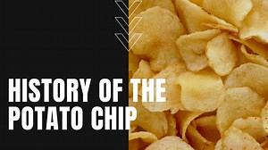 History of Potato Chips: Who Invented Potato Chips? - Daily Dose Documentary