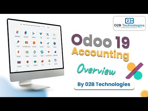 Odoo 19 Accounting Made Easy | O2B Technologies