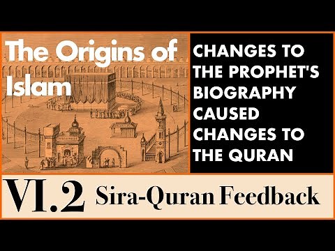 The Origins of Islam - 6.2 The Sira-Quran Feedback