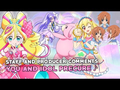 YOU AND IDOL PRECURE ♪ Staff and Producer Comments