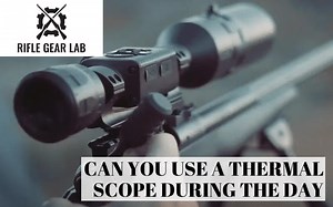 Can You Use a Thermal Scope During the Day?
