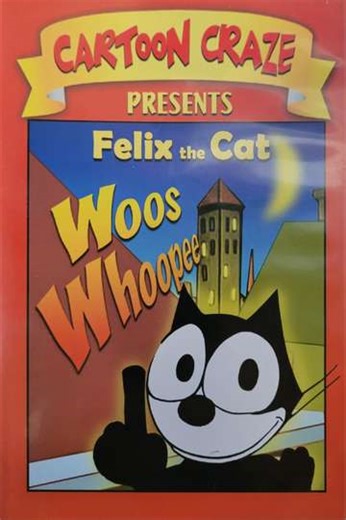 Cartoon Craze Presents Felix the Cat Woos Whoopee (2004) - Movie