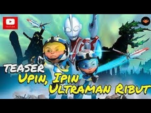 Upin ipin part 1 2 3 Ultraman Ribut Full epsort