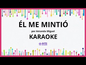 Amanda Miguel - Él Me Mintió KARAOKE (tono original)
