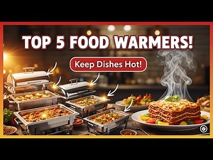 TOP 5 Best Food Warmer Trays & Buffet Servers 2026 | Keep Your Dishes Hot for Any Party