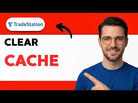 How to Clear Tradestation 10 Cache [2026 Full Guide]