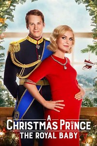 A Christmas Prince: The Royal Baby (2019) - Movie