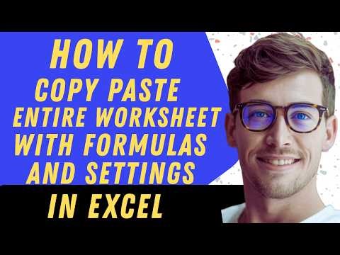 How To Copy Paste Entire Worksheet With Formulas And Settings In Excel - Full Guide