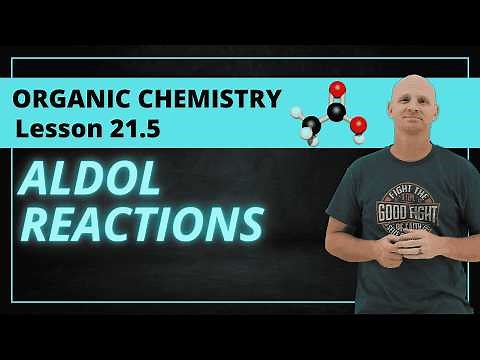 Aldol Reactions | 21.5 Organic Chemistry