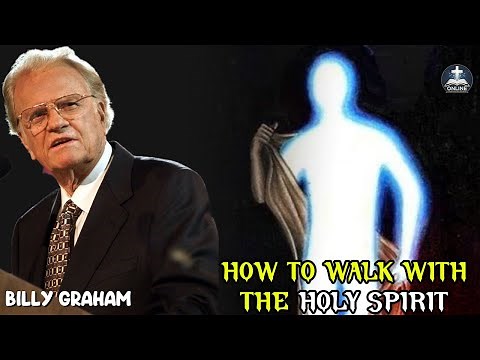 How To Walk With The Holy Spirit | Billy Graham