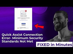 Quick Assist Connection Error Minimum Security Standards Not Met