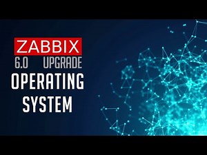 Zabbix 6.0 Upgrade - Operating System