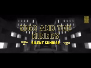 "NICO AND THE NINERS" - SILENT SUNRISE [OFFICIAL VIDEO]
