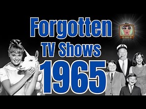 8 Forgotten TV Shows of 1965 – Do You Remember These Short-Lived 60s Shows?