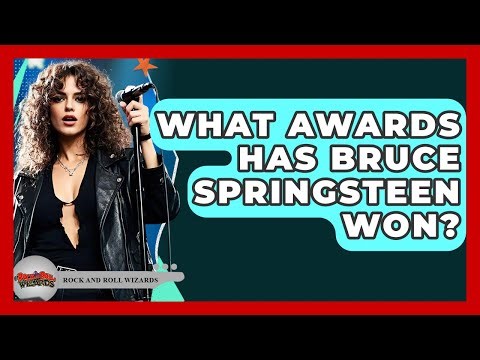 What Awards Has Bruce Springsteen Won? - Rock and Roll Wizards