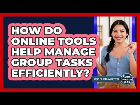 How Do Online Tools Help Manage Group Tasks Efficiently?