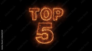 Top 5 Word Hot Animated Burning Realistic Fire Flame and Smoke Seamlessly loop Animation on Isolated Black Background. Fire Word, Fire Text, Flame word, Flame Text, Burning Word, Burning Text.
