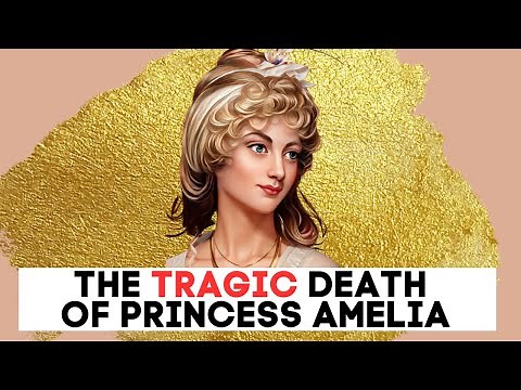 The TRAGIC Death Of Princess Amelia | The Daughter of Queen Charlotte and King George III