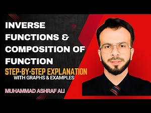 Inverse Functions & Composition of Function | Step-by-Step Explanation with Graphs & Examples