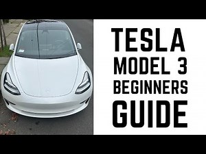 Tesla Model 3 - Complete Beginners Guide