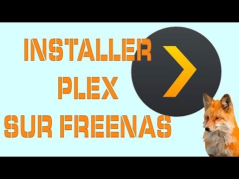 Comment installer Plex sur FREENAS ?