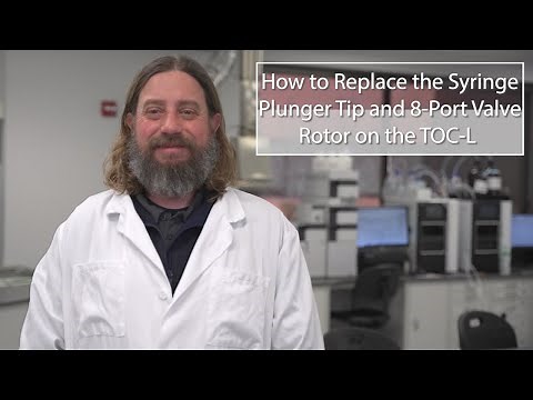 How to Replace the Syringe Plunger Tip and 8 Port Valve Rotor on the TOC L