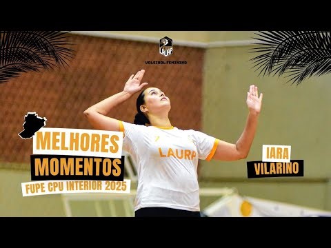 Melhores Momentos Final FUPE CPU Interior 2025 - Iara Vilarino