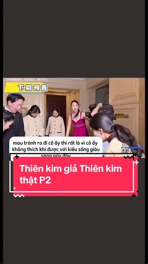 Thiên Kim Thật Giả Trở Về Đúng Quỹ Đạo P2