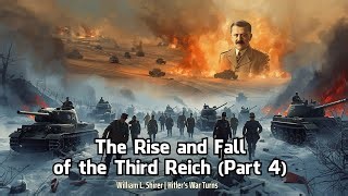 The Rise And Fall Of The Third Reich Part 4 William L Shirer Hitler S War Turns Blackstone War Stories Mp3 & Mp4 Download