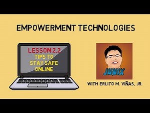 Empowerment Technologies | Lesson 2.2: Tips To Stay Safe Online