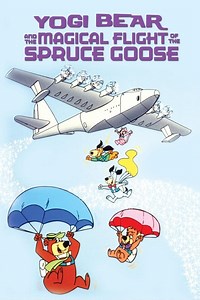 Stream Yogi Bear and the Magical Flight of the Spruce Goose (1987): Find it on Netflix, Prime Video, Hulu & more