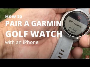 How to pair a Garmin golf watch with an iphone.