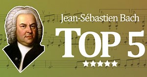 Bach : Quelles sont les 5 oeuvres les plus célèbres ?