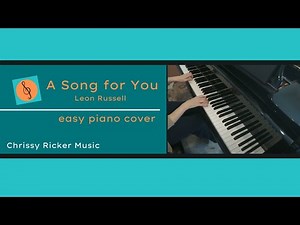 A Song for You (easy piano) - Leon Russell - Arr. Chrissy Ricker