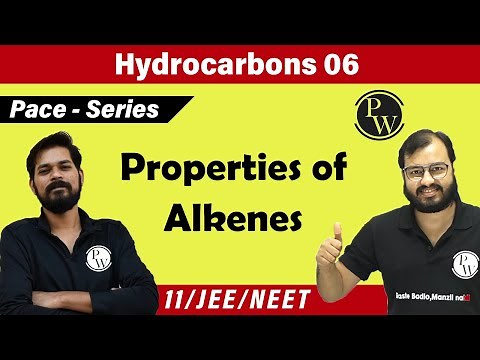 Hydrocarbons 06 | Properties of Alkenes | Class 11 | JEE | NEET | PACE SERIES