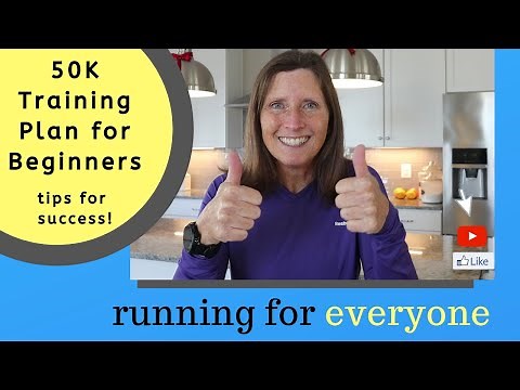 50K training plan for beginners - tips for success