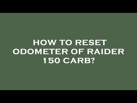 How to reset odometer of raider 150 carb?