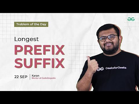 POTD - 22/09/2024 | Longest Prefix Suffix | Problem of the Day | GeeksforGeeks Practice